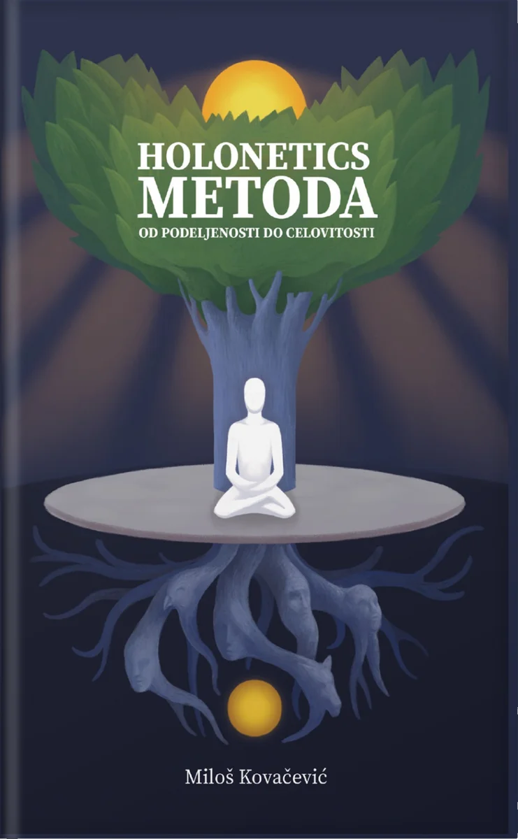 Holonetics metoda: Od podeljenosti do celovitosti